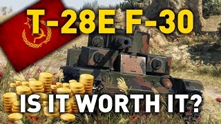 World of Tanks || T-28E F-30 - is it Worth It?