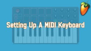 Setting Up A MIDI Keyboard (QUICK AND EASY) | FL Studio Tutorial