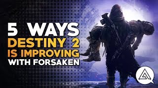 5 Ways Destiny 2 is Improving With Forsaken