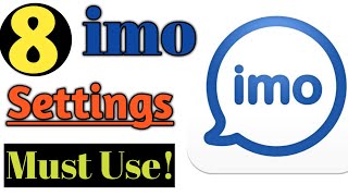 8 Hidden imo Settings Must Use Now! | imo secret tips and tricks 2019