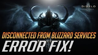Diablo 3 Error: "You were disconnected from Blizzard Services" FIX!