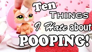 LPS - 10 Things I Hate About POOPING!!