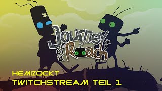 Journey of a Roach Teil 1
