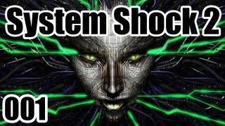 Let's Play System Shock 2, in HD w/Mods! 001