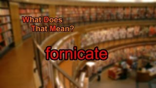 What does fornicate mean?