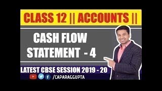Class 12 : ACCOUNTS (Session 2019 - 20) - CASH FLOW STATEMENT | Part - 4