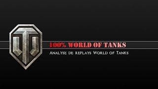 (HD035) 100% WORLD of TANKS (Analyse de replays "AMX 50 120 - T62-A et T1 Cunningham")