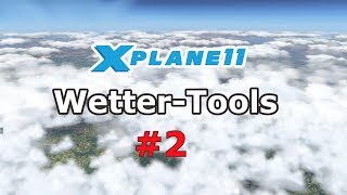 X Plane 11 | Wetter Tools | HD Clouds vs Skymaxx Pro vs xEnviro vs Ultra Weather XP - GERMAN