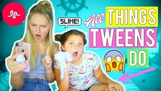 THINGS ALL TWEENS DO! | Kalista Elaine