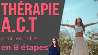 LA THÉRAPIE ACT pour les nulles 8 étapes