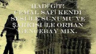 HADİ GİT! Şiir Cemal SAFİ Kendi Ses ve Sunumu İle& Şarkı: orhan GENCEBAY Mix