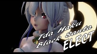981【MMD】ELECT【Tda Haku Black Santa】