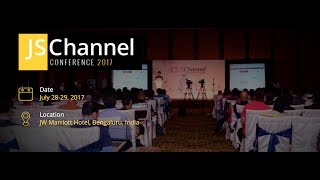 JS Channel Conference 2017 - Day 1