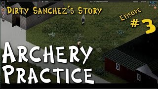 Project Zomboid Archery Practice ep3