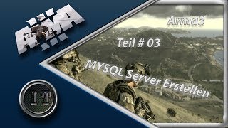 Arma 3 (myql Server Erstellen ) by Ice-Tutorials [HD] [GER]