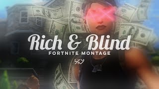 Fortnite Montage - Rich and Blind