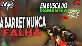 EM BUSCA DO DIAMANTE 6 - #25 | A BARRET NUNCA FALHA | CROSSFIRE AL