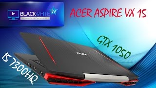 Acer Aspire VX 15 - test laptopa gaming'owego - i5 / GTX 1050