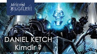 Daniel Ketch Kimdir ? (Ghost Rider serisi 4. bölüm)