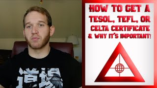 How to Get a TESOL, TEFL, CELTA and Why these certificates are Important!