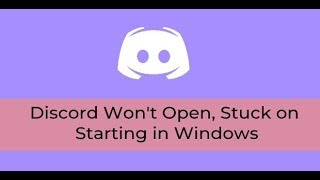 How To Fix ‘Discord Won’t Open’ Error When You’re Stuck on Starting in Windows? [2019]