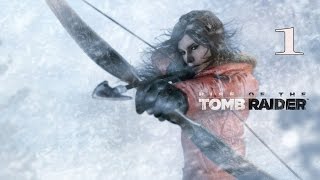 Прохождение Rise Of The Tomb Raider XBOX ONE Часть 1