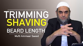 Length Of Beard Muslim Men Trim Mustache Leave Beard Grow Shaving Sin || Mufti Ammaar Saeed