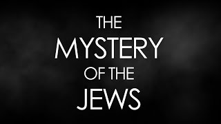 The Mystery of the Jews