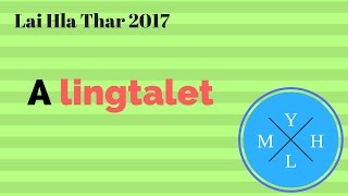 Alingtalet - Lai Hla Thar 2017 (Official Fan Made)