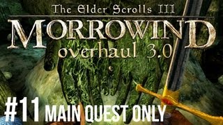 Morrowind - Let's Play ► #11 Overhaul 3.0 Main Quest Only [1080p HD]