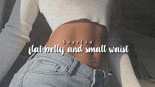 ੈ flat belly and small waist | forced subliminal