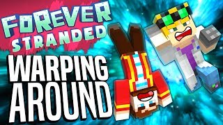 Minecraft - WARPING AROUND - Forever Stranded #84