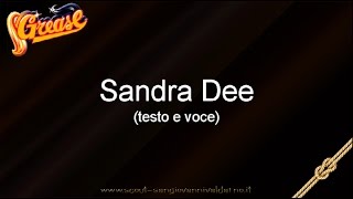 Musical Grease Italiano - Sandra Dee (testo e voce)