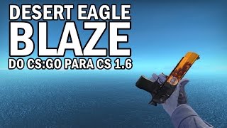 CS:GO DESERT EAGLE BLAZE PARA CS 1.6 [CT and T HANDS/FPS MASTER]