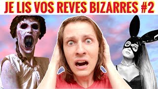 JE LIS VOS REVES LES PLUS BIZARRES ET EFFRAYANTS #2 ! DELIRES DE MAX