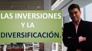 Las carteras de inversión y la diversificación.