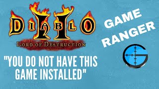 How to fix GameRanger Erro Diablo 2 "you do not have this game installed"