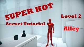 SUPER HOT Alley Secret Tutorial [Level 2]