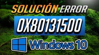 Solución Error Tienda Windows 0x80131500 en Windows 10 - Tutorial 2020!