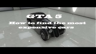 GTA 5 How To Find The Most Expensive Cars Z-Type,Cheetah and the Bugatti