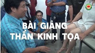 Đau Thần kinh tọa, Thoát vị đĩa đệm, Đau lưng - Bài giảng THẬP CHỈ ĐẠO, Thập Thủ Đạo TCLT