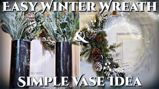 Easy Winter Wreath & Simple Vase Idea 2017