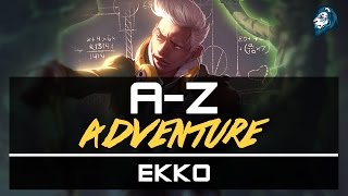 FULL AP EKKO MID  - A-Z Adventure - Episode 23