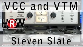 Steven Slate, Slate Digital, VCC and VTM Demo and review