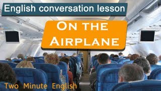 On the Airplane - Travel English Lesson. Free Video English lesson about air travel