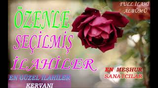 Özenle Ve Gönülden Seçilmiş İlahiler Karışık İlahiler