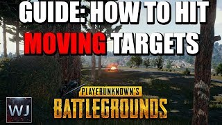 GUIDE: How to CONSISTENTLY hit MOVING targets at range - PLAYERUNKNOWN's BATTLEGROUNDS (PUBG)
