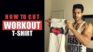 How to Cut a REGULAR T-shirt to WORKOUT T-shirt | by Guru Mann