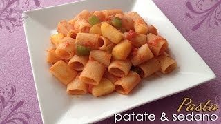 Pasta patate & sedano (con salsa di pomodoro)