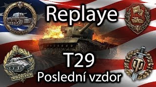 World of Tanks - T29 - Poslední vzdor (Kolobanov)